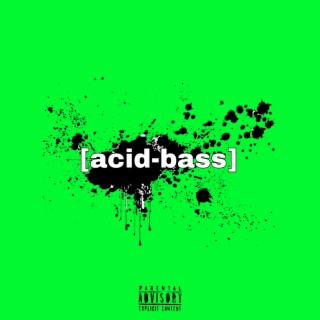 [Acid-bass]