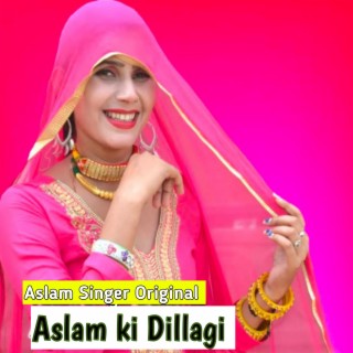 Aslam Ki Dillagi