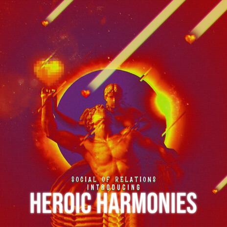 Heroic Harmonies | Boomplay Music