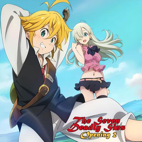 The Seven Deadly Sins | Opening 2 | Nanatsu No Taizai | Boomplay Music