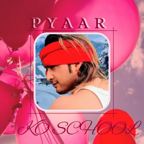 Pyaar Ko School | Boomplay Music