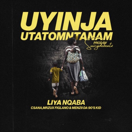 Uyinja Utatomntanam ft. CSANA, MRZUX FIGLANO & MENZII DA 90'SKID | Boomplay Music