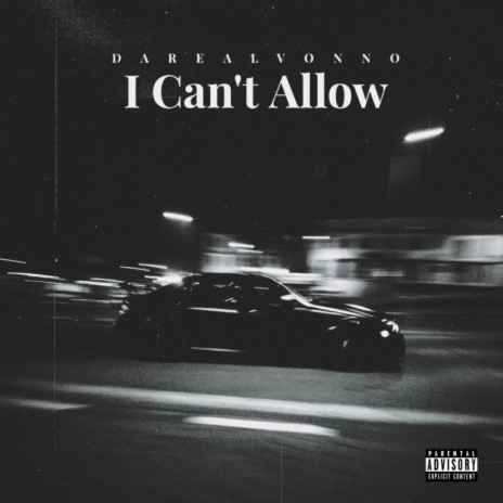 I Can't Allow | Boomplay Music
