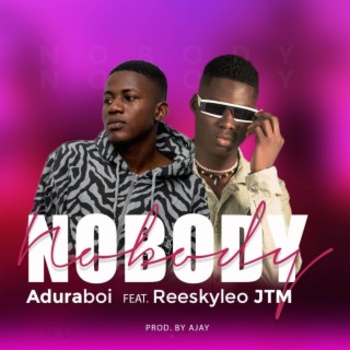 Nobody ft. Reeskyleo JTM lyrics | Boomplay Music