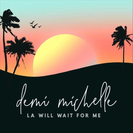 LA Will Wait for Me | Boomplay Music