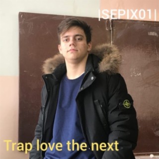 Trap Love - the Next