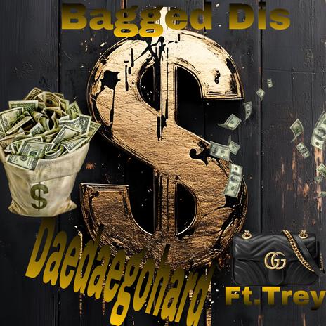 Bagged Dis ft. Trey | Boomplay Music