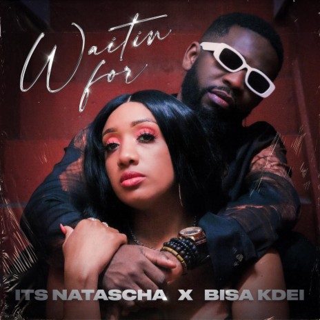 Waitin For ft. Bisa Kdei | Boomplay Music