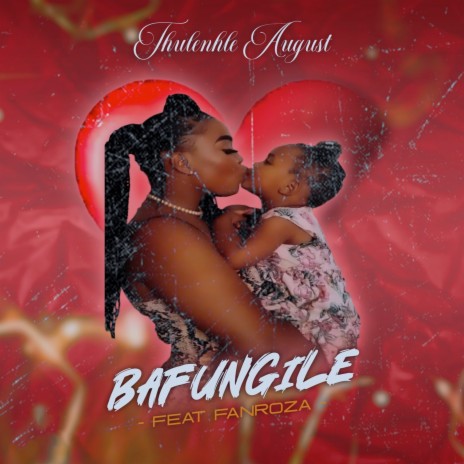Bafungile ft. Fanroza | Boomplay Music