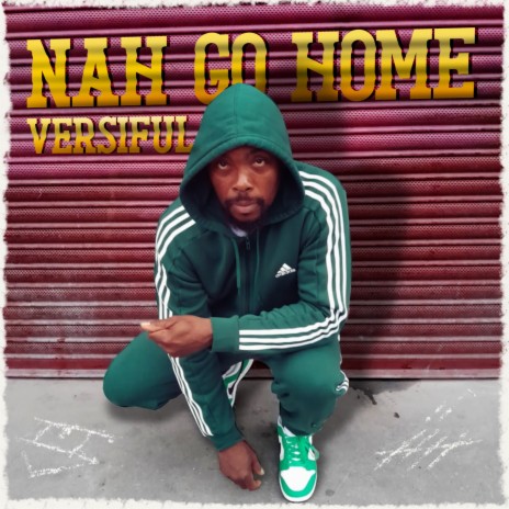 Nah Go Home | Boomplay Music