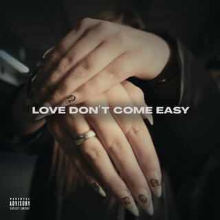 LOVE DON'T COME EASY lyrics | Boomplay Music