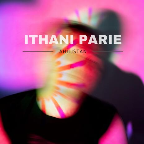 ITHANI PARIE | Boomplay Music