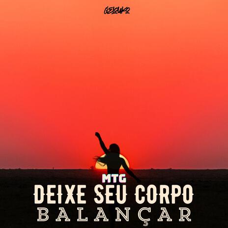 MTG Deixe Seu Corpo Balançar | Boomplay Music