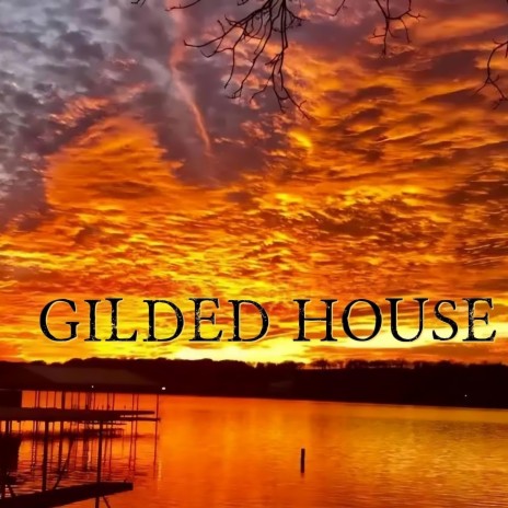 Gilded House | Boomplay Music
