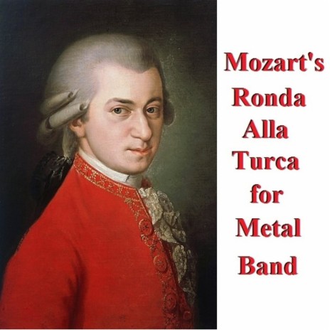 Mozart's Ronda Alla Turca (Turkish March) arranged for Metal Band