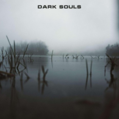 Dark Souls | Boomplay Music