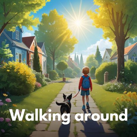 walking around | Boomplay Music