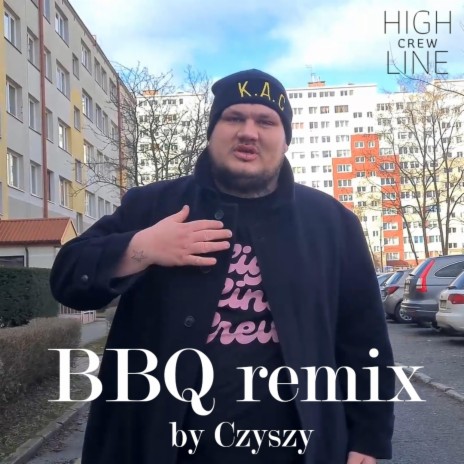 BBQ (Czyszy Remix) ft. Czyszy | Boomplay Music