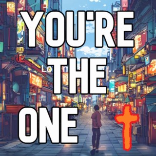 You're The One lyrics | Boomplay Music