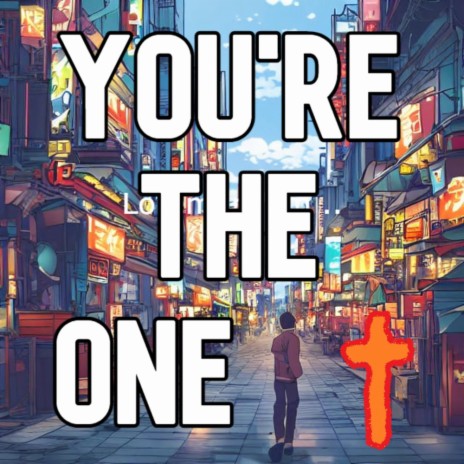 You're The One