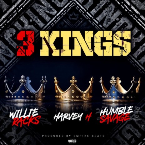 3 Kings ft. Willie Racks & Humble Savage | Boomplay Music