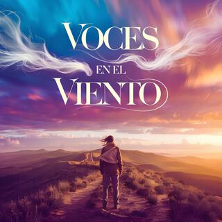 Voces en el Viento lyrics | Boomplay Music