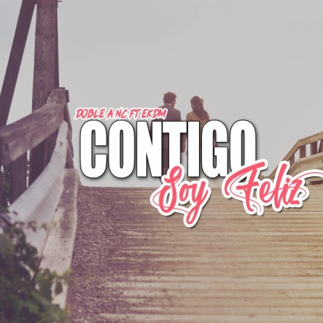 Contigo Soy Feliz (feat. Ekdm) | Boomplay Music