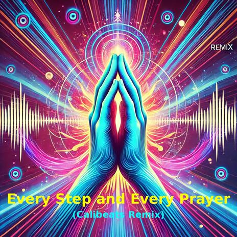 every step and every prayer (Calibeats Remix) | Boomplay Music