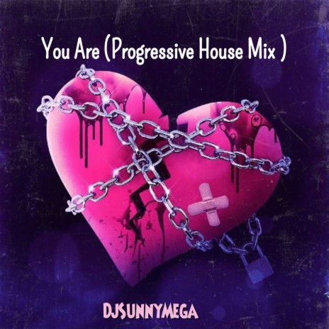 You Are (Progressive House Mix) | Boomplay Music