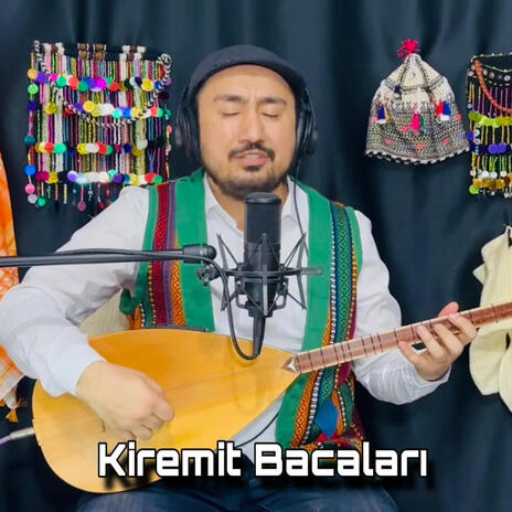 Kiremit Bacaları | Boomplay Music