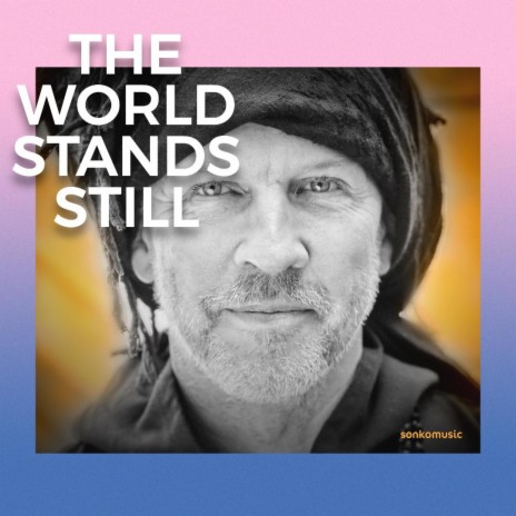 The World Stands Still | Boomplay Music