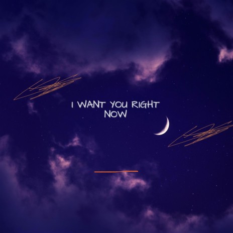 I want you right now | Boomplay Music