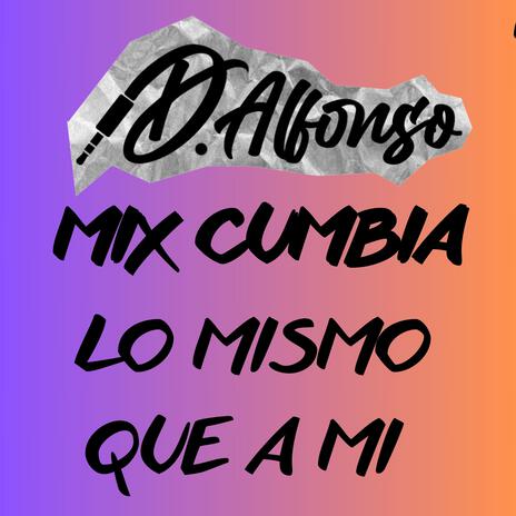 Lo mismo que a mi | Boomplay Music