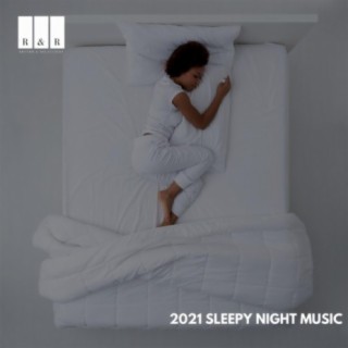 2021 Sleepy Night Music