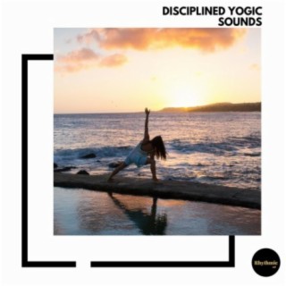 Disciplined Yogic Sounds