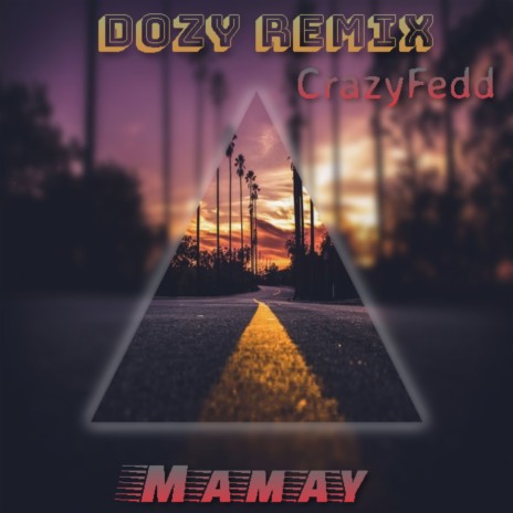 Mamay ft. CrazyFedd | Boomplay Music
