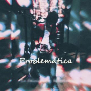 Problemática lyrics | Boomplay Music