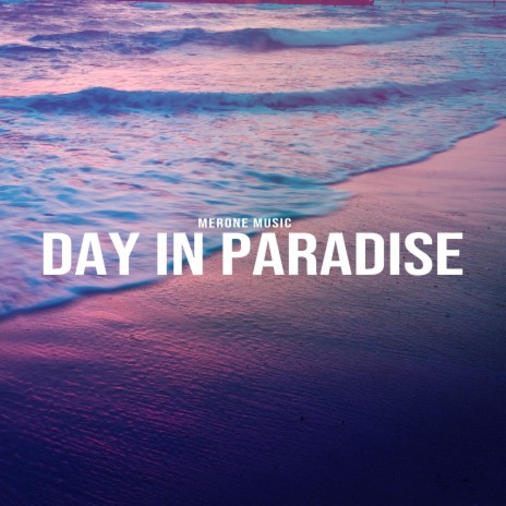 Day in Paradise | Boomplay Music