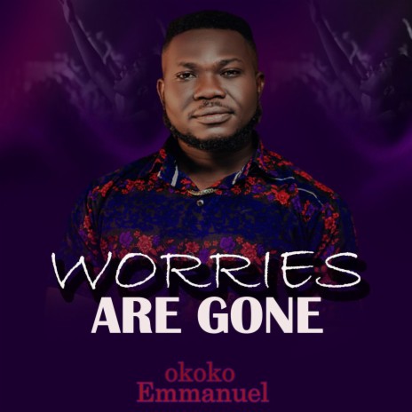 Worries are gone | Boomplay Music
