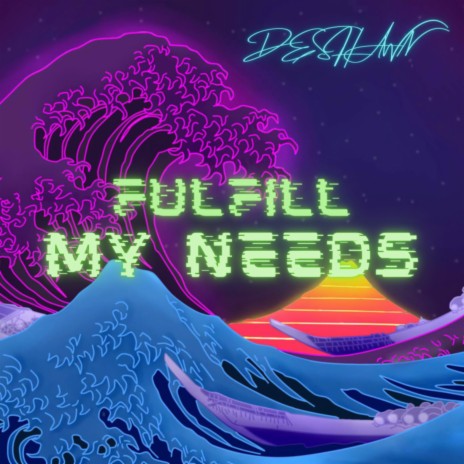 Fulfill My Needs | Boomplay Music