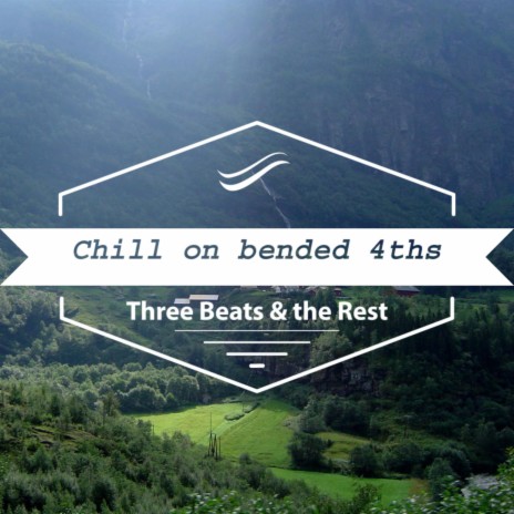 Chill on bended 4ths | Boomplay Music