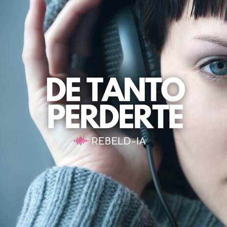 DE TANTO PERDERTE | Boomplay Music