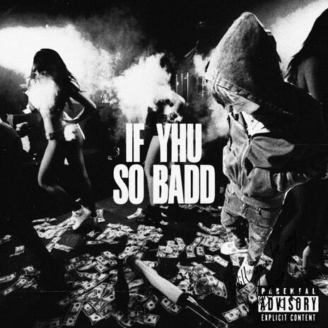 if yhu so badd | Boomplay Music