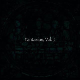 Fantasias, Vol. 3