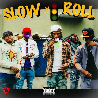 slow yo roll