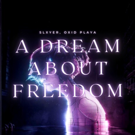 A DREAM ABOUT FREEDOM ft. Oxid Playa | Boomplay Music