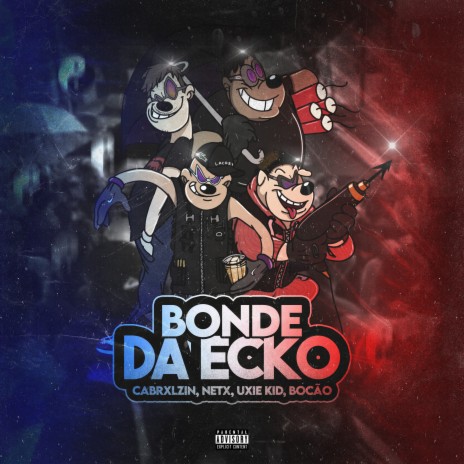 Bonde da Ecko ft. Cabrxlzin, Neto, Uxie Kid & BocaoTudoDeus | Boomplay Music