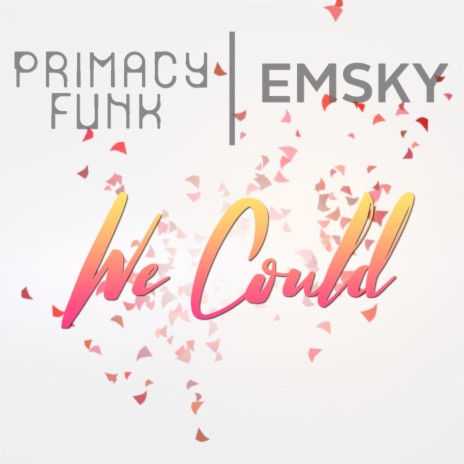 We Could ft. Emsky