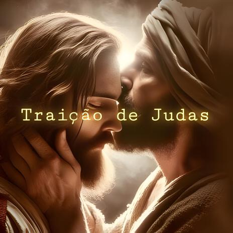 Traição de Judas | Boomplay Music