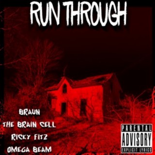 Run Through (feat. The Brain Cell, Ricky Fitz & Omega Beam)